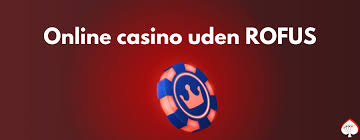 Casino Uden Rufus og Trustly En Guide til Sikker Spiloplevelse
