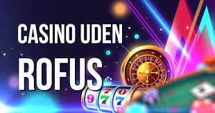 Casino Uden Rufus En Uforglemmelig Oplevelse for Spillet